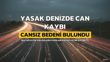 Şile'de Yasak Denize Giren Kişinin Cansız Bedeni Bulundu