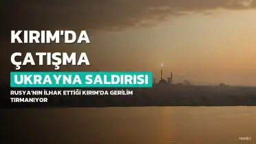 Ukrayna'nın Kırım Saldırısında 2 Sivil Hayatını Kaybetti