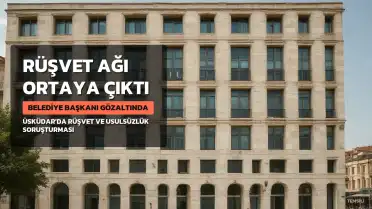 Üsküdar Belediye Başkanı S.D. ve 6 şüpheli gözaltına alındı: Rüşvet ağının detayları ortaya çıktı