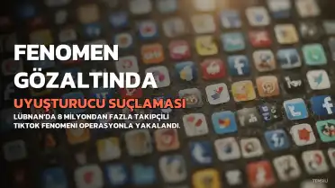 8 Milyon Takipçili TikTok Fenomeni G.D. Uyuşturucu Suçlamasıyla Gözaltına Alındı