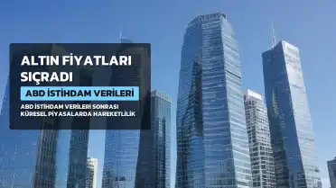 ABD İstihdam Verileri Altın Fiyatlarını Hareketlendirdi