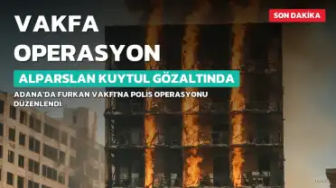 Adana'da Furkan Vakfı'na Operasyon: Alparslan Kuytul ve Eşi Gözaltına Alındı