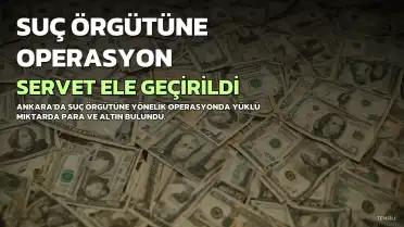 A.K. Suç Örgütü'ne Yönelik Operasyonda 1 Milyon 873 Bin Lira ve 603 Bin Dolar Ele Geçirildi