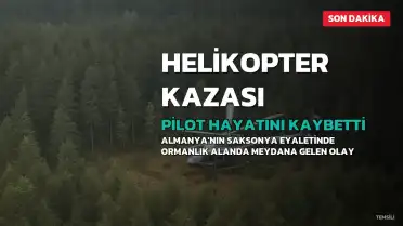 Almanya'da Helikopter Kazası: Bir P. Hayatını Kaybetti