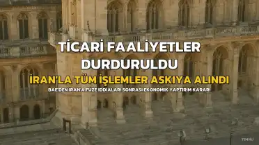 BAE, İran'la ticari faaliyetleri askıya aldı