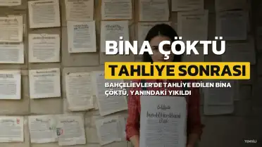 Bahçelievler'de Tahliye Edilen Bina Çöktü, Yanındaki Bina Yıkıldı