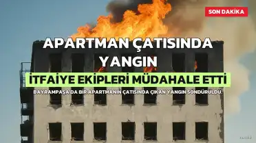 Bayrampaşa'da Apartman Çatısında Yangın: Ekipler Müdahale Etti