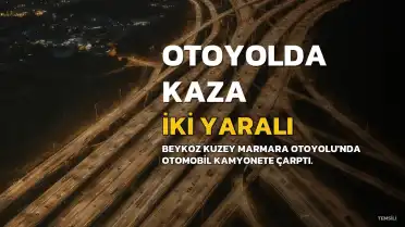 Beykoz Kuzey Marmara Otoyolu'nda Trafik Kazası: Biri Ağır İki Yaralı
