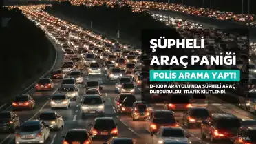 D-100'de Şüpheli Araç Paniği: Polis Arama Yaptı, Trafik Yoğunluğu Oluştu