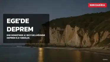 Ege Denizi'nde 4,1 Büyüklüğünde Deprem Meydana Geldi