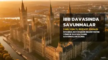 İBB Davasında Sanık Savunmaları ve Rüşvet İddiaları: 3 Milyon TL Tartışması
