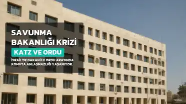 İsrail Savunma Bakanı ile Ordu Arasında Komuta Krizi: Katz ve Ordu Yönetimi Anlaşmazlığı
