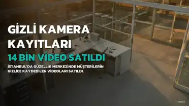İstanbul'da Güzellik Merkezinde Gizli Kamera Skandalı: 14 Bin Video Kaydı Ele Geçirildi
