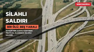 İsviçre'de Silahlı Saldırı: Bir Ölü, Beş Yaralı