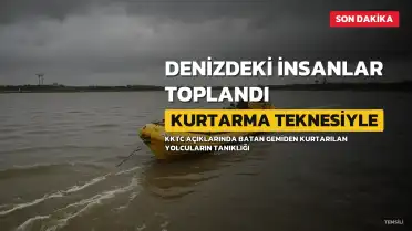 KKTC Açıklarında Batan Gemiden Kurtarılan Yolcuların Tanıklığı: 'Sudaki İnsanları Topladık'
