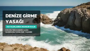 Kocaeli'de Denize Girme Yasağına Rağmen Kayalıklarda Mahsur Kaldı