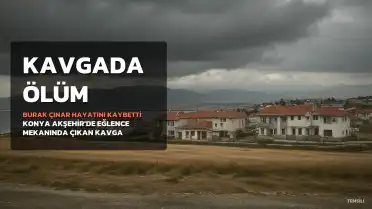 Konya'da Eğlence Mekanında Çıkan Kavgada Bir Kişi Hayatını Kaybetti