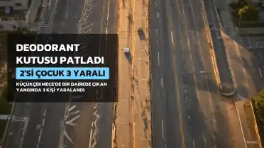 Küçükçekmece'de Deodorant Kutusu Patladı: 3 Yaralı