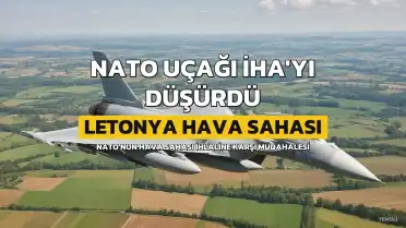 Letonya Hava Sahasına Giren İHA, NATO Uçağı Tarafından Düşürüldü