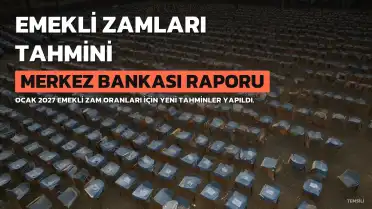 Merkez Bankası Raporu: Emekli Zamları İçin Yeni Tahminler Ortaya Çıktı