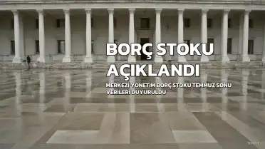 Merkezi Yönetim Borç Stoku Temmuz Sonunda 15,5 Trilyon Liraya Ulaştı