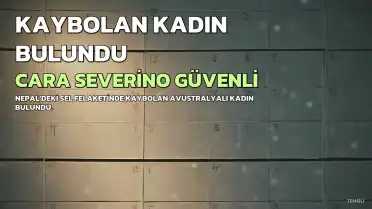 Nepal'deki Selde Kaybolan Avustralyalı Kadın Güvenli Bulundu