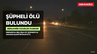 Oregon'da Beş Kişiyi Öldürdüğü Şüphesiyle Aranan Şahıs Ölü Bulundu