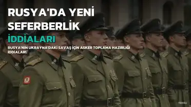 Rusya Yeni Bir Seferberlik Başlatacak mı?