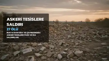 Rusya'dan Kiev ve Çevresindeki Askeri Lojistik Tesislerine Saldırı: 27 Ölü