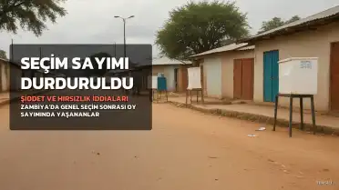 Zambiya'da Seçim Sayımı Şiddet ve Oy Hırsızlığı İddiaları Nedeniyle Durduruldu