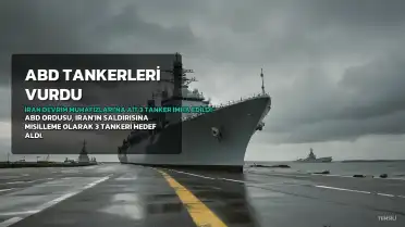 ABD, İran'a Ait 3 Tankeri Vurduğunu Duyurdu