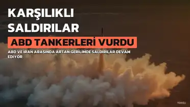 ABD Kuvvetleri 5 İran Tankerini Vurdu, Tahran Üs Hedef Aldı