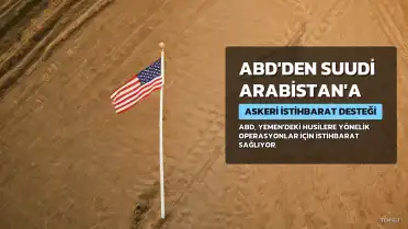ABD'den Suudi Arabistan'a İstihbarat Desteği: 100'den Fazla Askeri Danışman Görevde