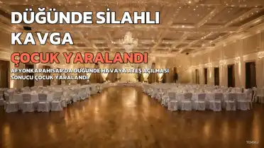 Afyonkarahisar'da Düğünde Açılan Ateş Sonucu 14 Yaşındaki Çocuk Yaralandı