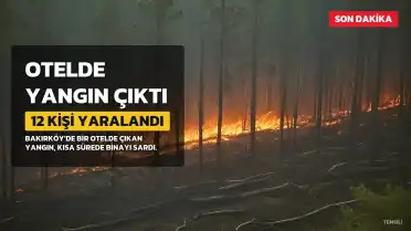 Bakırköy'deki Otelde Çıkan Yangında 12 Kişi Yaralandı