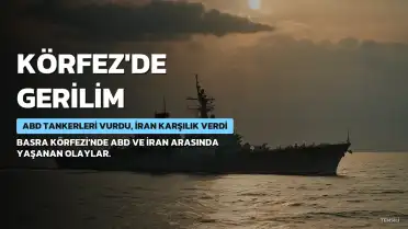 Basra Körfezi'nde Gerilim: ABD Tankerleri Vurdu, İran Karşılık Verdi