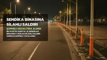 Beykoz'da Sendika Binasına Silahlı Saldırı: Şüpheli Gözaltına Alındı