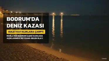 Bodrum'da Kayalıklara Çarpan Gulet Sulara Gömüldü: 7 Kişi Kurtarıldı