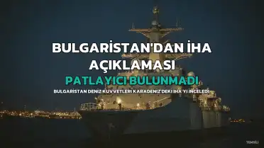 Bulgaristan Deniz Kuvvetleri, Karadeniz'de Bulunan İHA'yı İnceledi