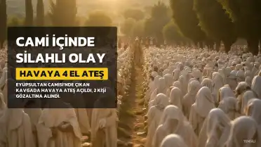 Eyüpsultan Camisi'nde çıkan kavgada havaya 4 el ateş edildi: 2 şüpheli gözaltında