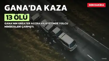 Gana'da Yolcu Minibüslerinin Çarpışması: 13 Kişi Hayatını Kaybetti