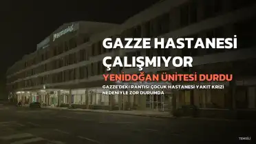 Gazze'deki Rantisi Çocuk Hastanesi Yakıt Sıkıntısı Nedeniyle Yenidoğan Ünitesini Durdurdu