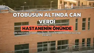 Halk Otobüsünden İnen Yolcu Aracın Altında Kalarak Hayatını Kaybetti