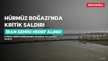 Hürmüz Boğazı'nda İran Gemisine Saldırı: 1 Ölü, 3 Yaralı