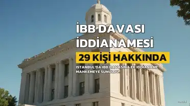 İBB Davasına Ek İddianame Sunuldu: 29 Kişi Hakkında Ceza Talebi