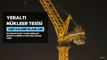 İran'ın Yeraltı Nükleer Tesisi İnşaat Halinde: ABD Saldırı Planları Yapıyor