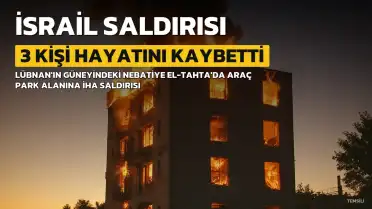 İsrail'in Lübnan'ın Güneyine Saldırısında 3 Kişi Hayatını Kaybetti