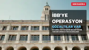 İstanbul Büyükşehir Belediyesi'ne Yeni Operasyon: Gözaltılar Var