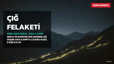 Nepal'de Çığ Felaketi: Himlung Himal Ana Kampında 2 Dağcı Hayatını Kaybetti, 8 Kişi Kayıp