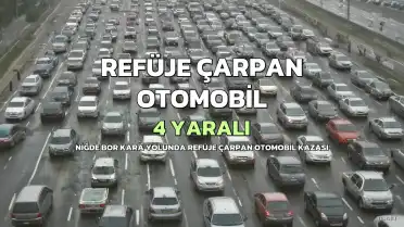 Niğde Bor'da Refüje Çarpan Otomobildeki 4 Kişi Yaralandı, 2'sinin Durumu Ağır